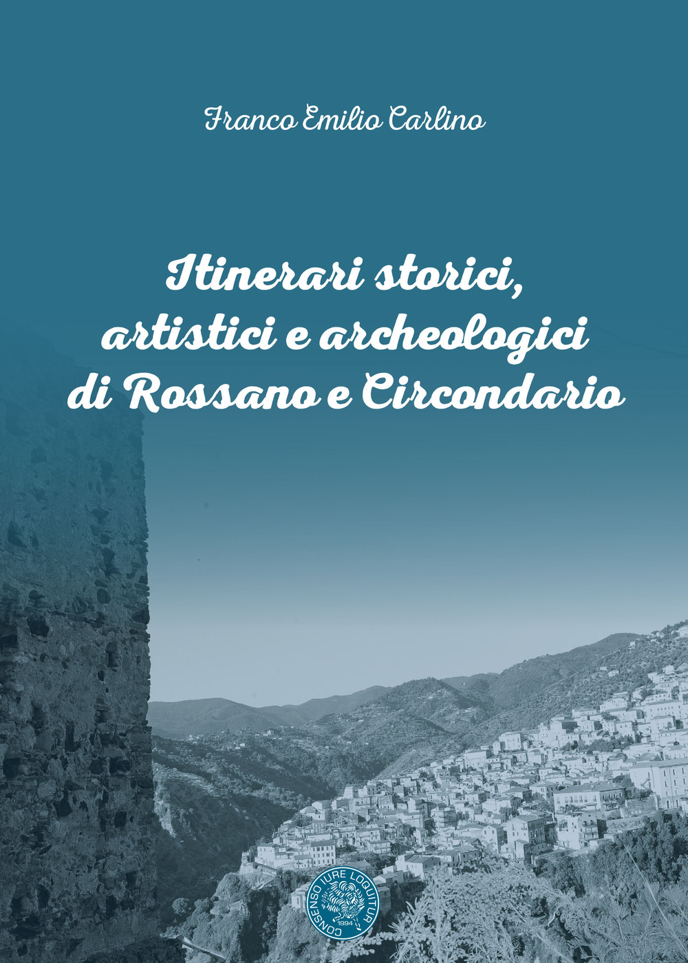 Itinerari storici, artistici e archeologici di Rossano e circondario