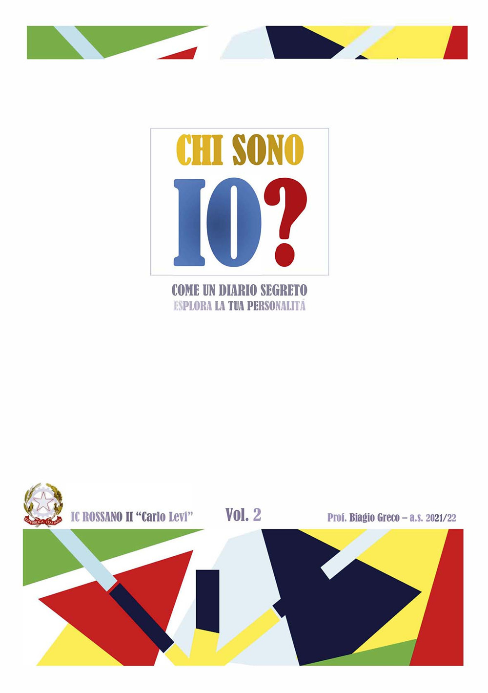 Chi sono io? Come un diario segreto esplora la tua personalità. Vol. 2: Come un diario segreto esplora la tua personalità