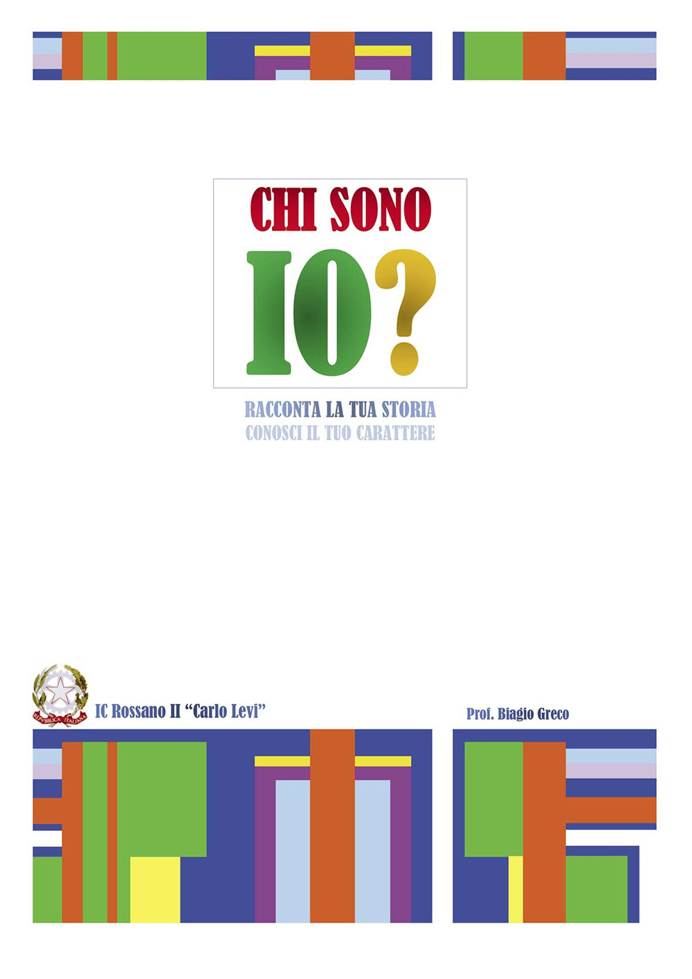 Chi sono io?. Vol. 1: Racconta la tua storia. Conosci il tuo carattere