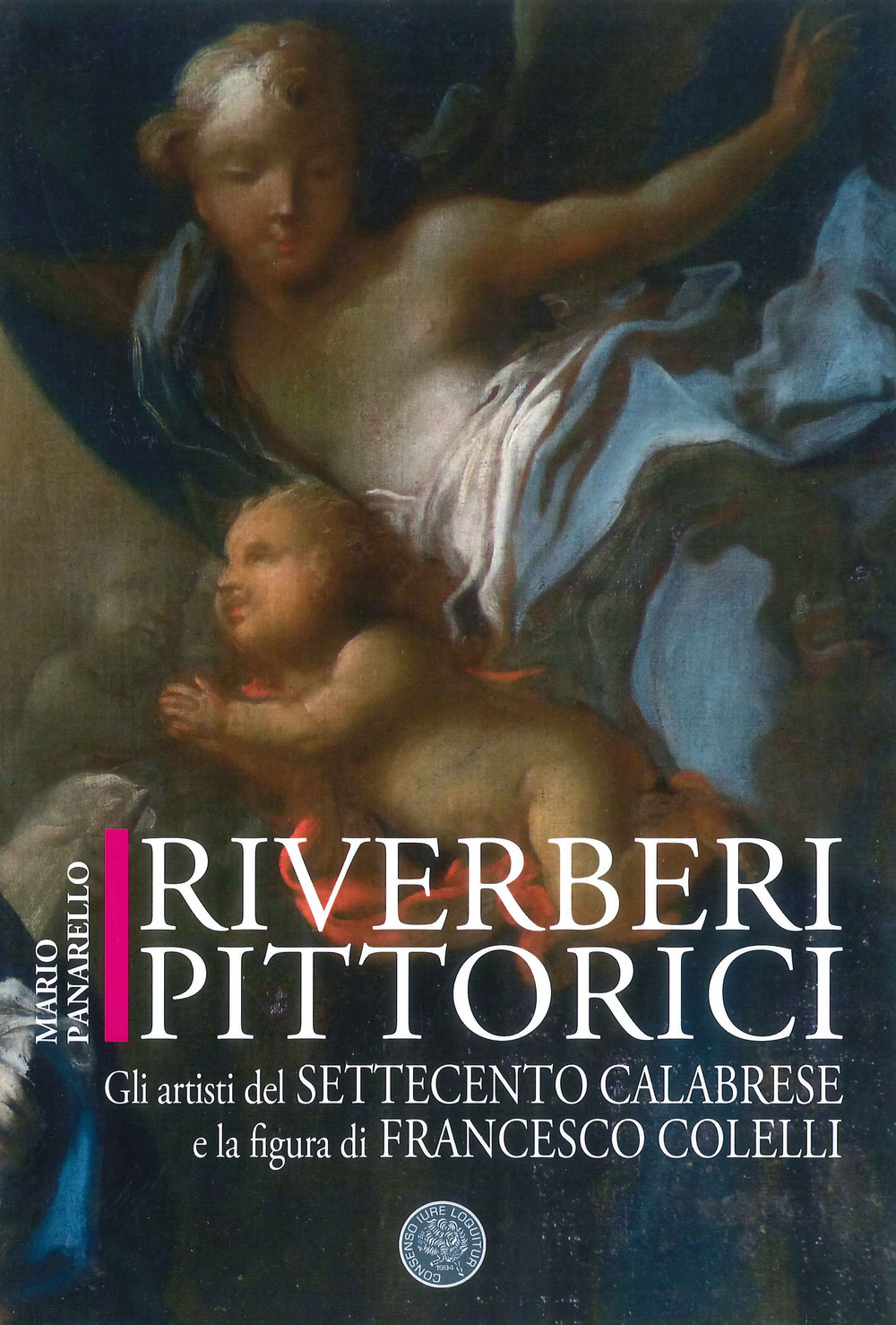 Riverberi pittorici: gli artisti del Settecento calabrese e la figura di Francesco Colelli