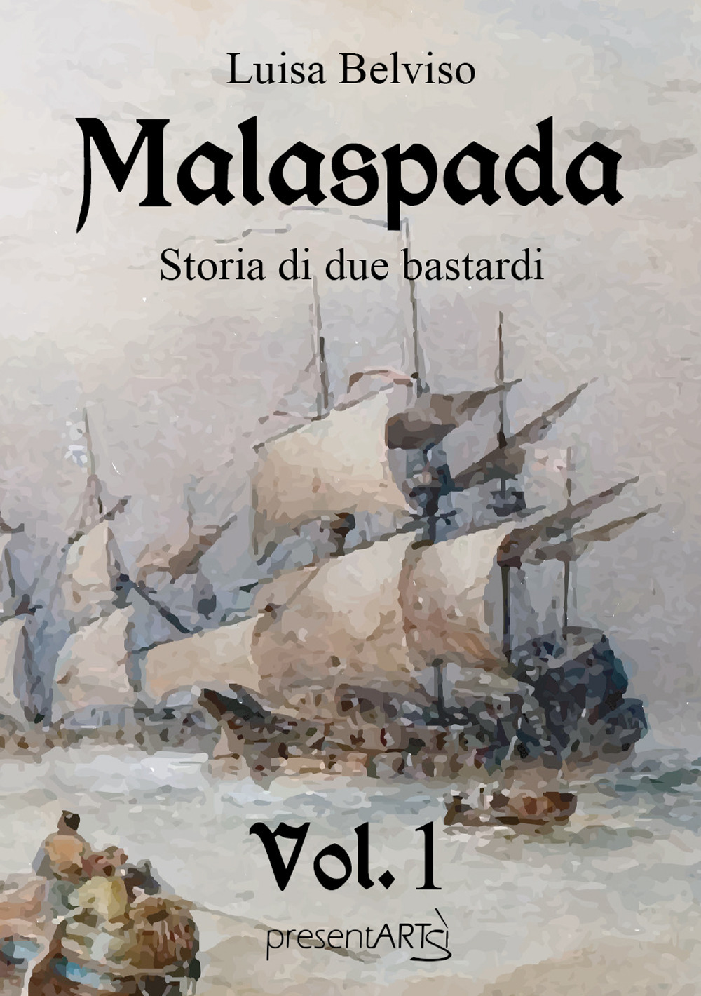 Malaspada. Storia di due bastardi. Vol. 1