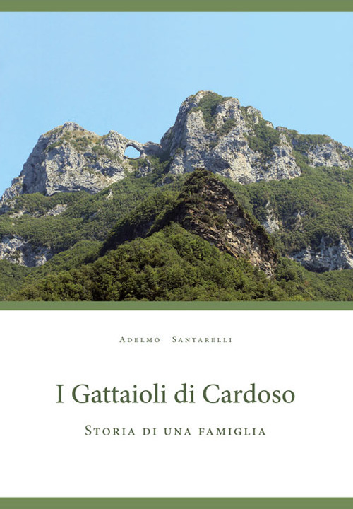 I Gattaioli di Cardoso. Storia di una famiglia