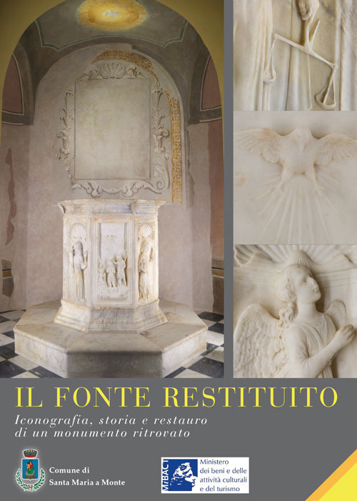 Il fonte restituito. Iconografia, storia e restauro di un monumento ritrovato