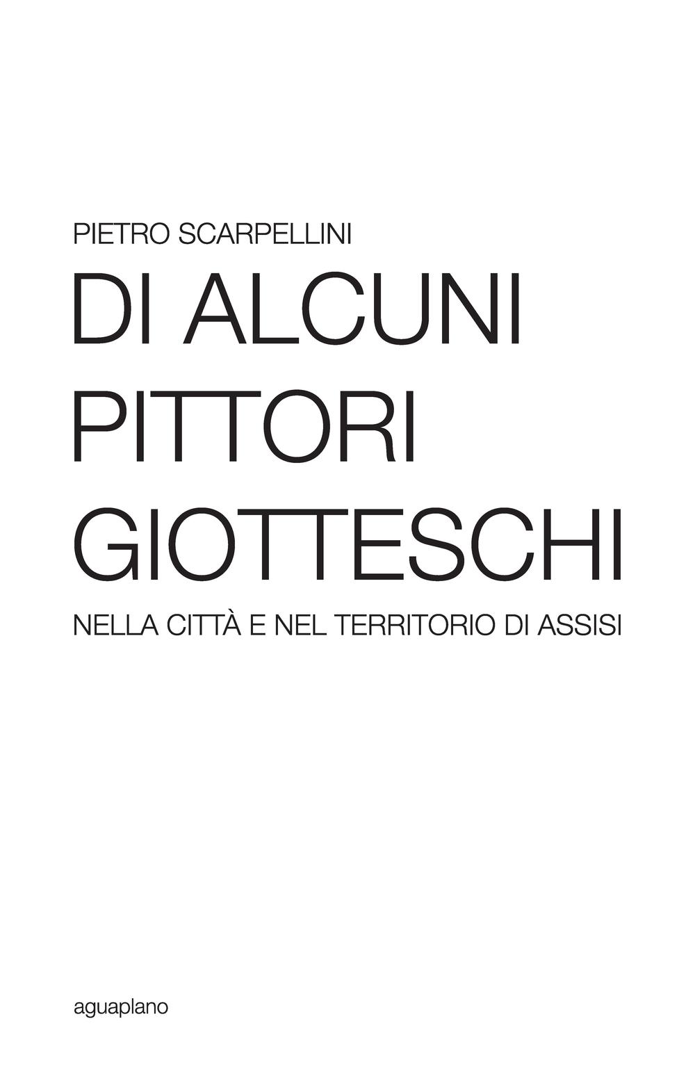 Di alcuni pittori giotteschi nella città e nel territorio di Assisi