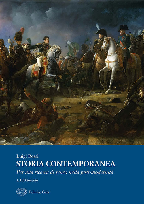 Storia contemporanea. Per una ricerca della post-modernità. Vol. 1: L' Ottocento