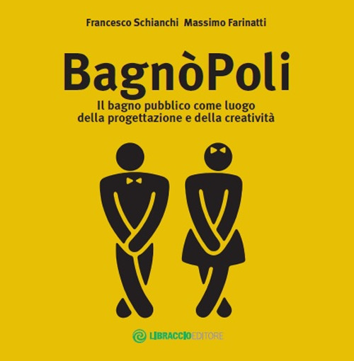 BagnòPoli. Il bagno pubblico come luogo della progettazione e della creatività
