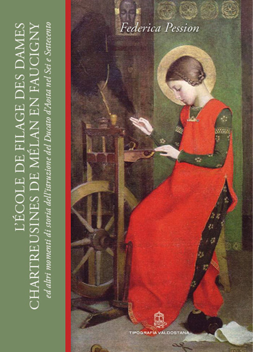 L'École de filage des Dames Chartreusines de Mélan en Faucigny ed altri momenti di storia dell'istruzione nel ducato d'Aosta nel Sei e Settecento