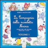 La compagnia della nuvoletta Ninina. Storie per i più piccini. Ediz. illustrata. Vol. 1