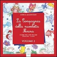 La compagnia della nuvoletta Ninina. Storie per i più piccini. Ediz. illustrata. Vol. 2