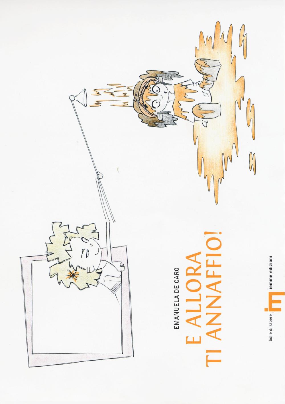 E allora ti annaffio! Ediz. illustrata