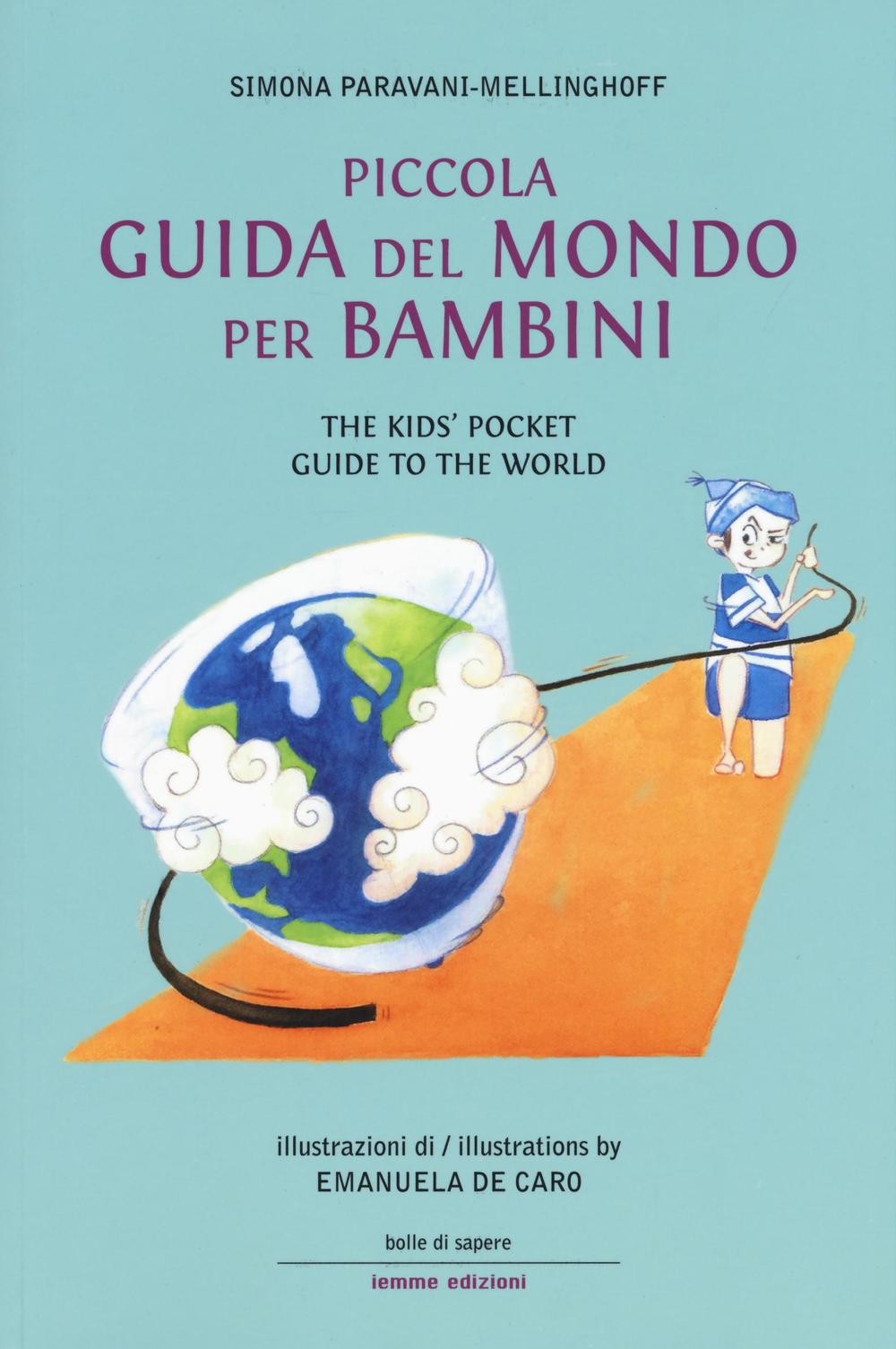 Piccola guida del mondo per bambini-The kids' pocket guide to the world. Ediz. bilingue