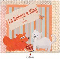 La Bobina e king. Ediz. illustrata