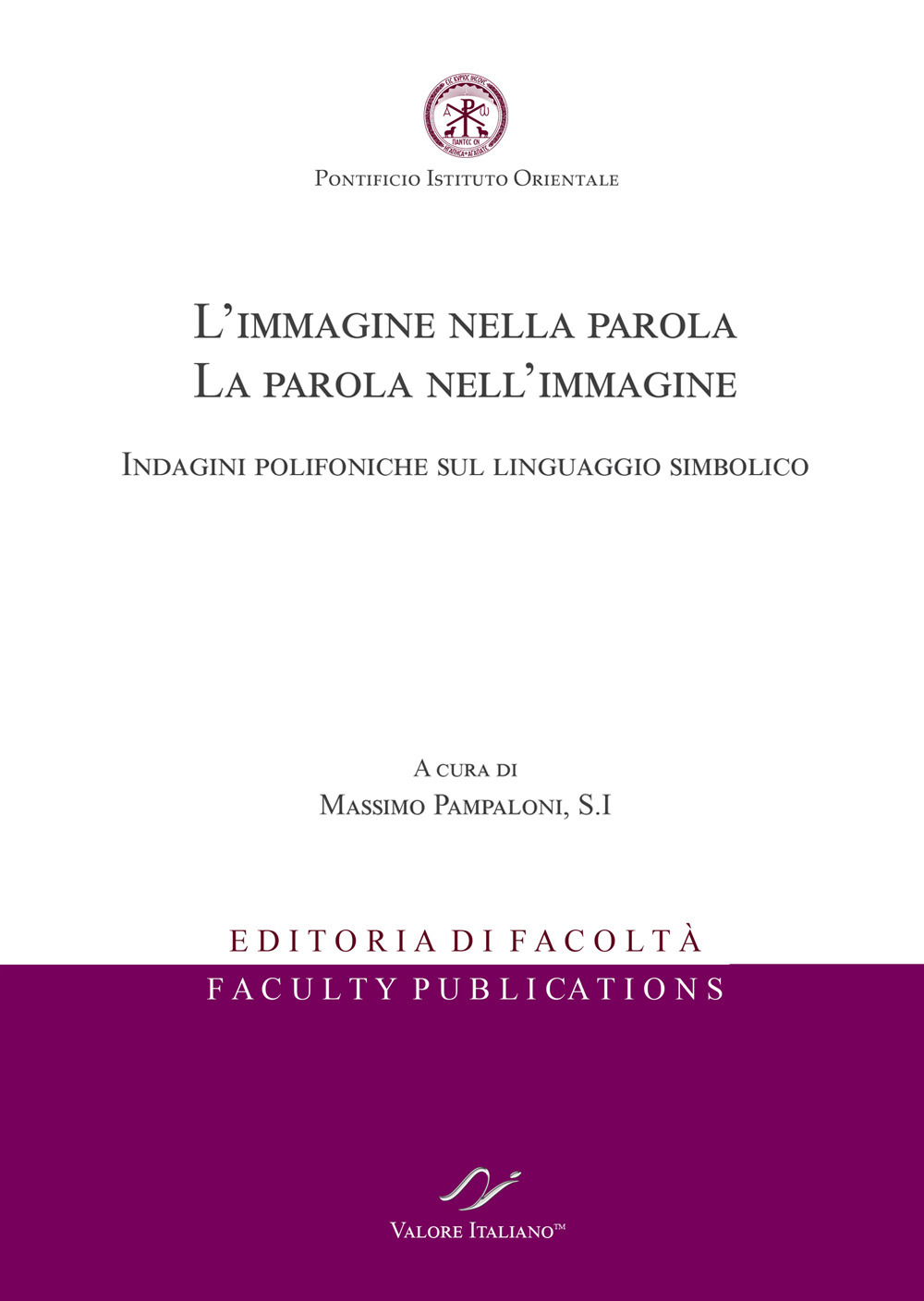 L'immagine nella parola. La parola nell'immagine. Indagini polifoniche sul linguaggio simbolico. Ediz. italiana e inglese