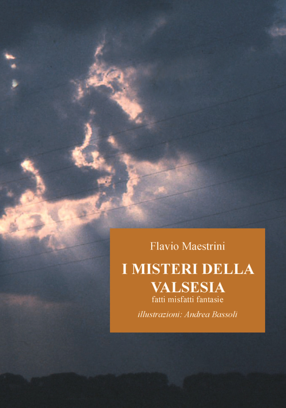 I misteri della Valsesia. Fatti misfatti fantasie
