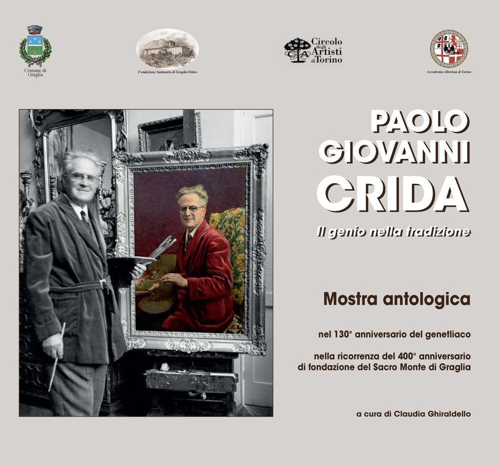 Paolo Giovanni Crida. Il genio nella tradizione. Catalogo della mostra. Ediz. illustrata