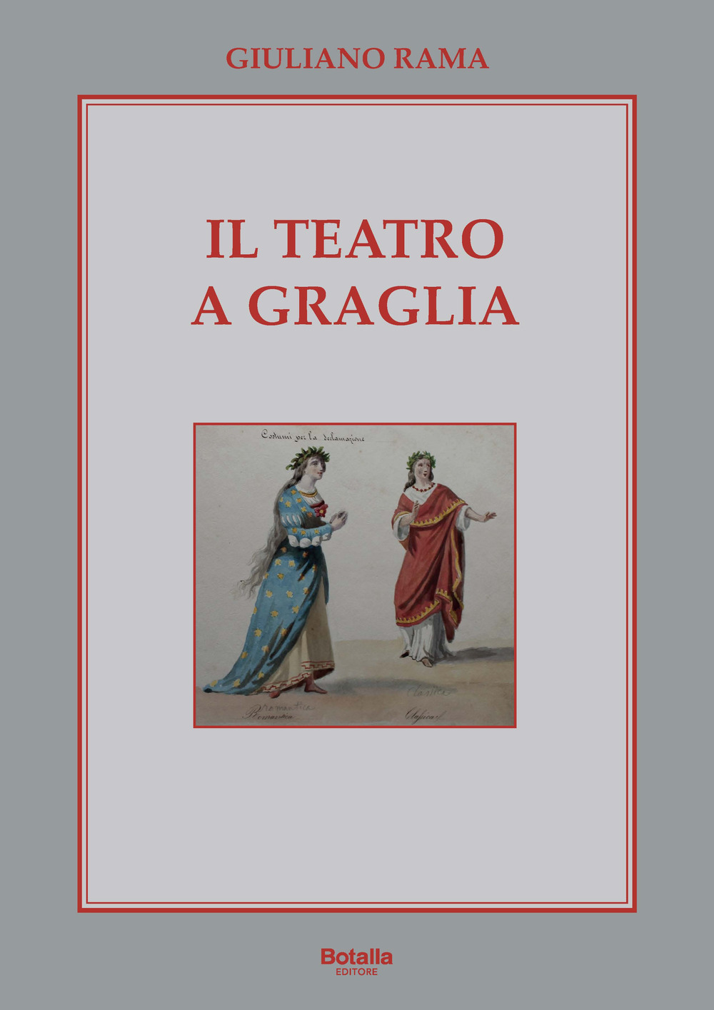 Il Teatro a Graglia. La sua storia dal 1812 a oggi