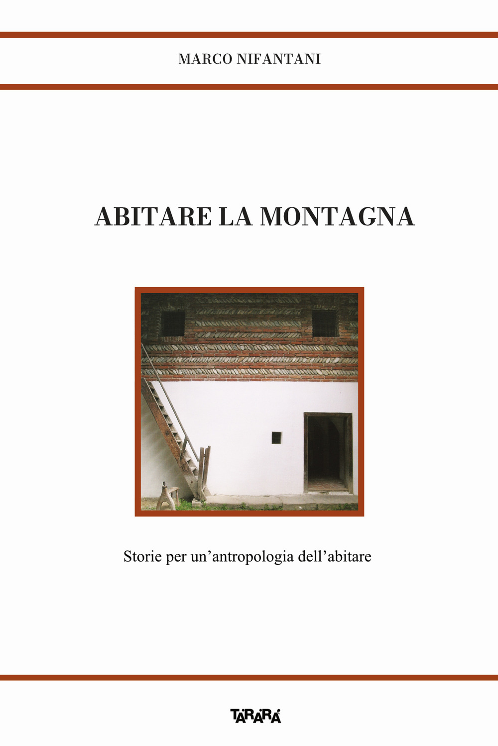 Abitare la montagna. Storie per un'antropologia dell'abitare