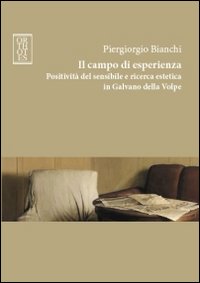 Il campo di esperienza. Positività del sensibile e ricerca estetica in Galvano della Volpe