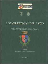I santi patroni del Lazio. La provincia di Roma