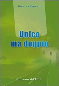 Unico ma doppio