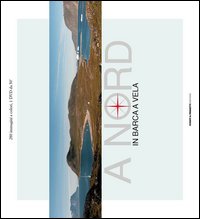 A nord in barca a vela. Con DVD
