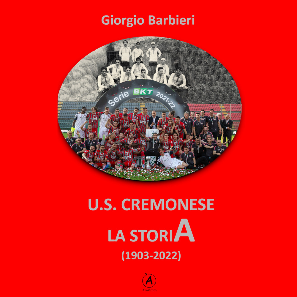 U.S. Cremonese. La storia (1903-2022)