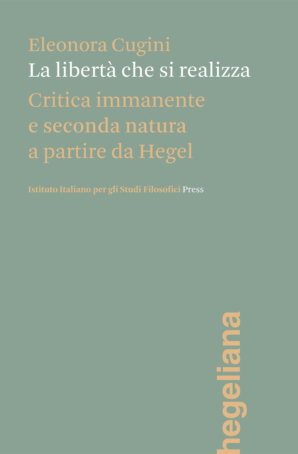 La libertà che si realizza. Critica immanente e seconda natura a partire da Hegel