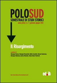 Polo Sud. Semestrale di Studi Storici (2012). Vol. 1: Il Risorgimento