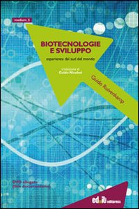 Biotecnologie e sviluppo. Esperienze dal sud del mondo. Con DVD