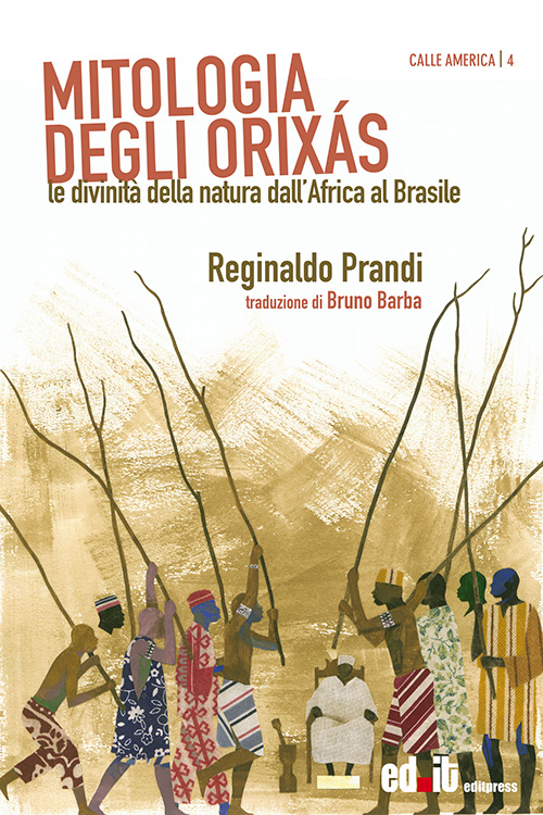 Mitologia degli Orixás. Le divinità della natura dall'Africa al Brasile