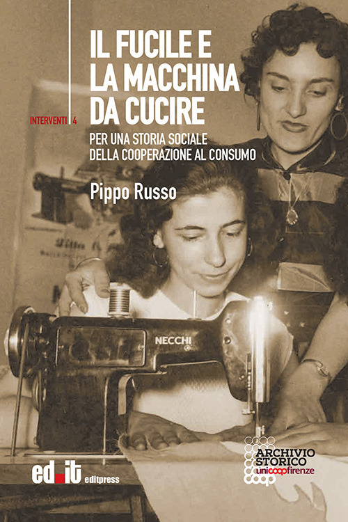 Il fucile e la macchina da cucire. Per una storia sociale della cooperazione al consumo