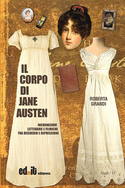 Il corpo di Jane Austen. Incarnazioni letterarie e filmiche tra desiderio e repressione