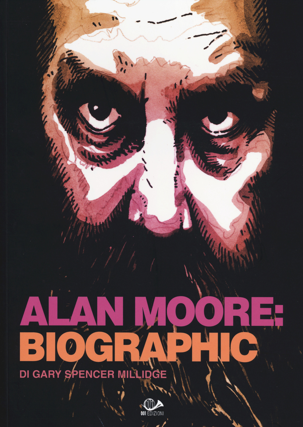 Alan Moore: biographic. Ediz. illustrata