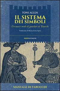 Il sistema dei simboli. Un nuovo modo di guardare ai tarocchi