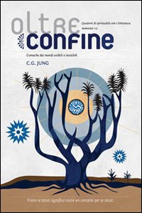 Oltreconfine. Cronache dai mondi visibili e invisibili. Vol. 12: C. G. Jung