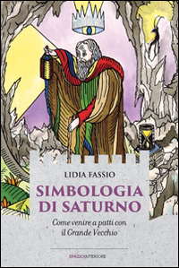 Simbologia di Saturno. Come venire a patti con il Grande Vecchio