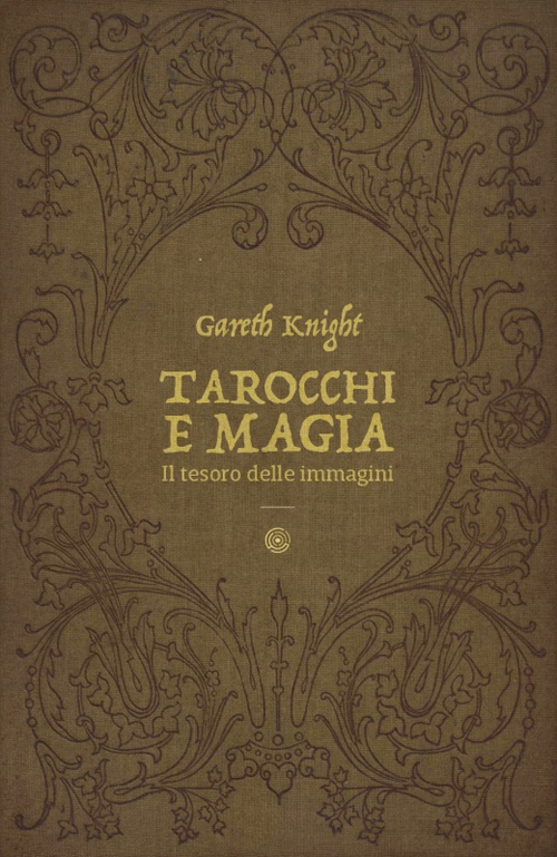 Tarocchi e magia. Il tesoro nascosto nelle immagini