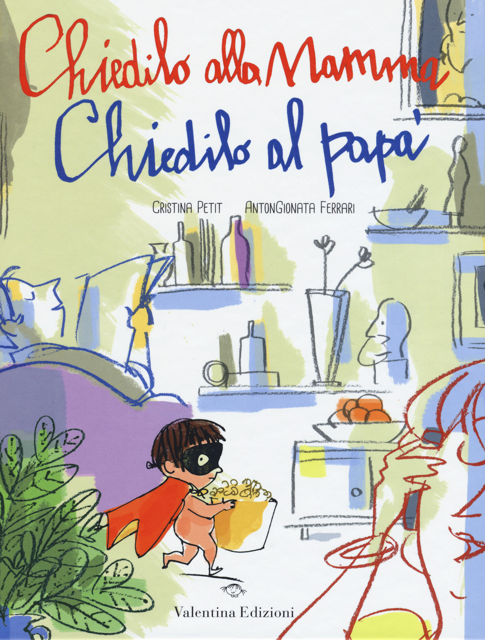 Chiedilo alla mamma chiedilo al papà. Ediz. illustrata