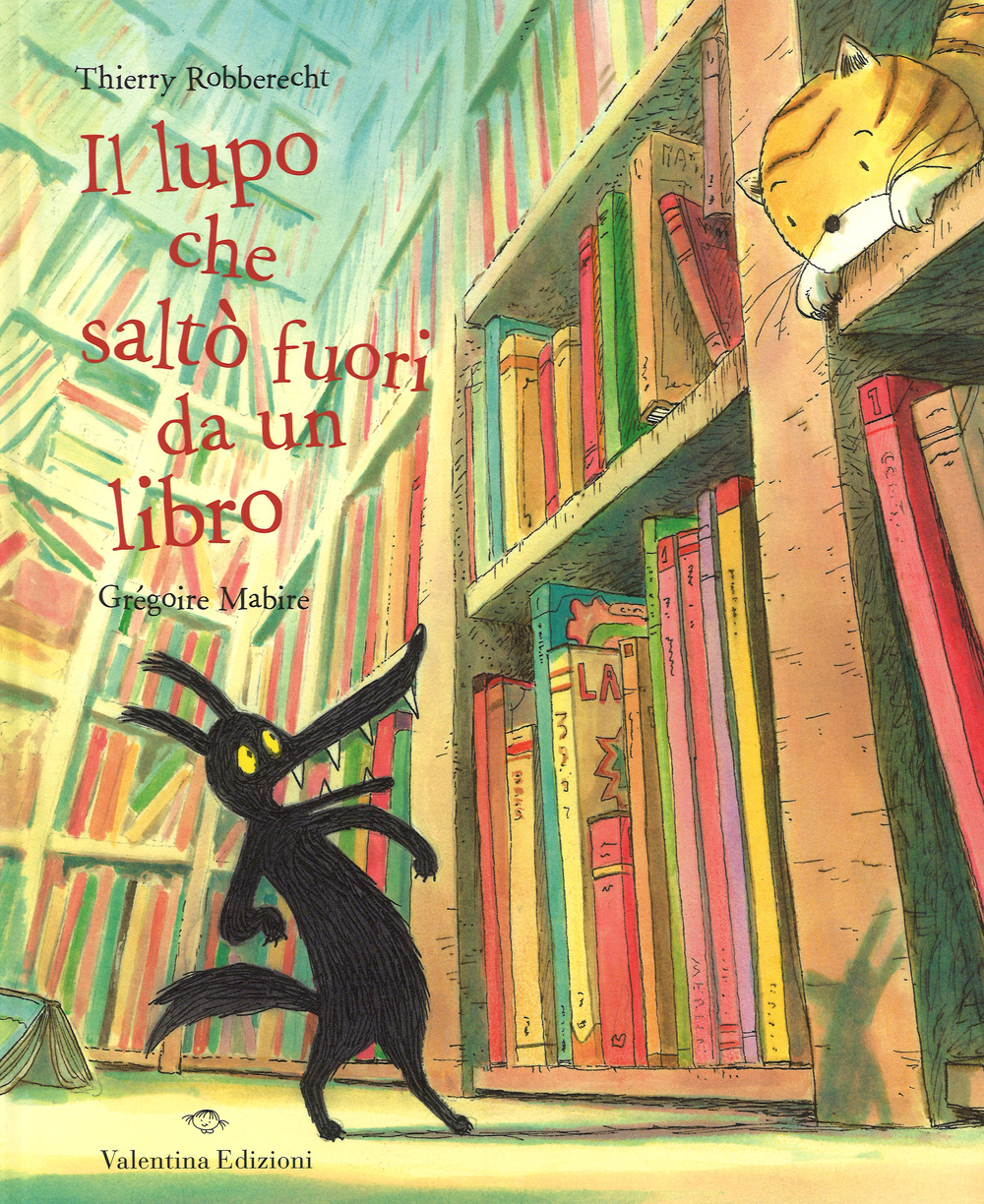 Il lupo che saltò fuori da un libro. Ediz. illustrata