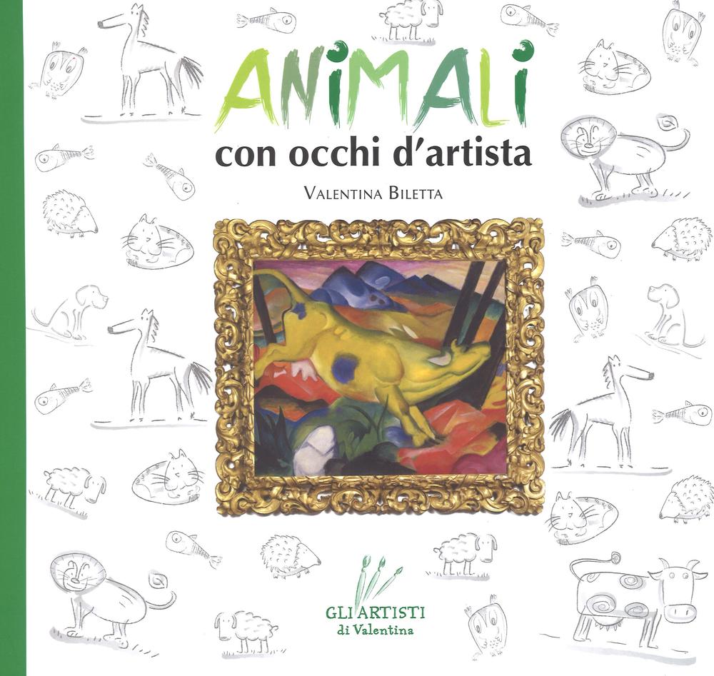 Animali con occhi d'artista. Ediz. illustrata