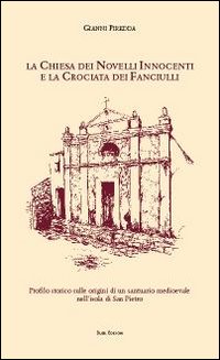 La Chiesa dei Novelli Innocenti e la Crociata dei Fanciulli. Profilo storico sulle origini di un santuario medievale nell'isola di San Pietro