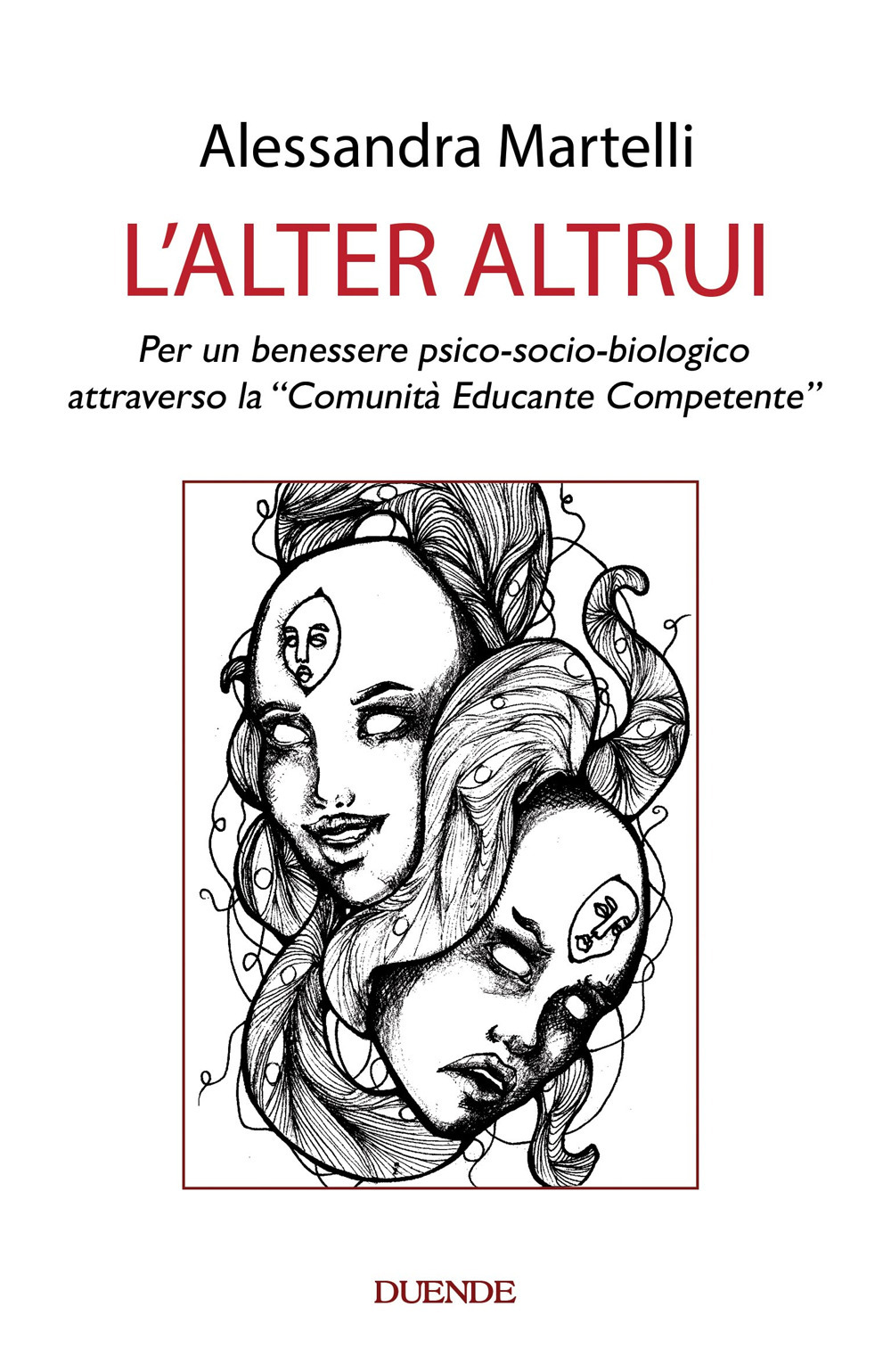 L'alter altrui. Per un benessere psico-socio-biologico attraverso la «Comunità Educante Competente»