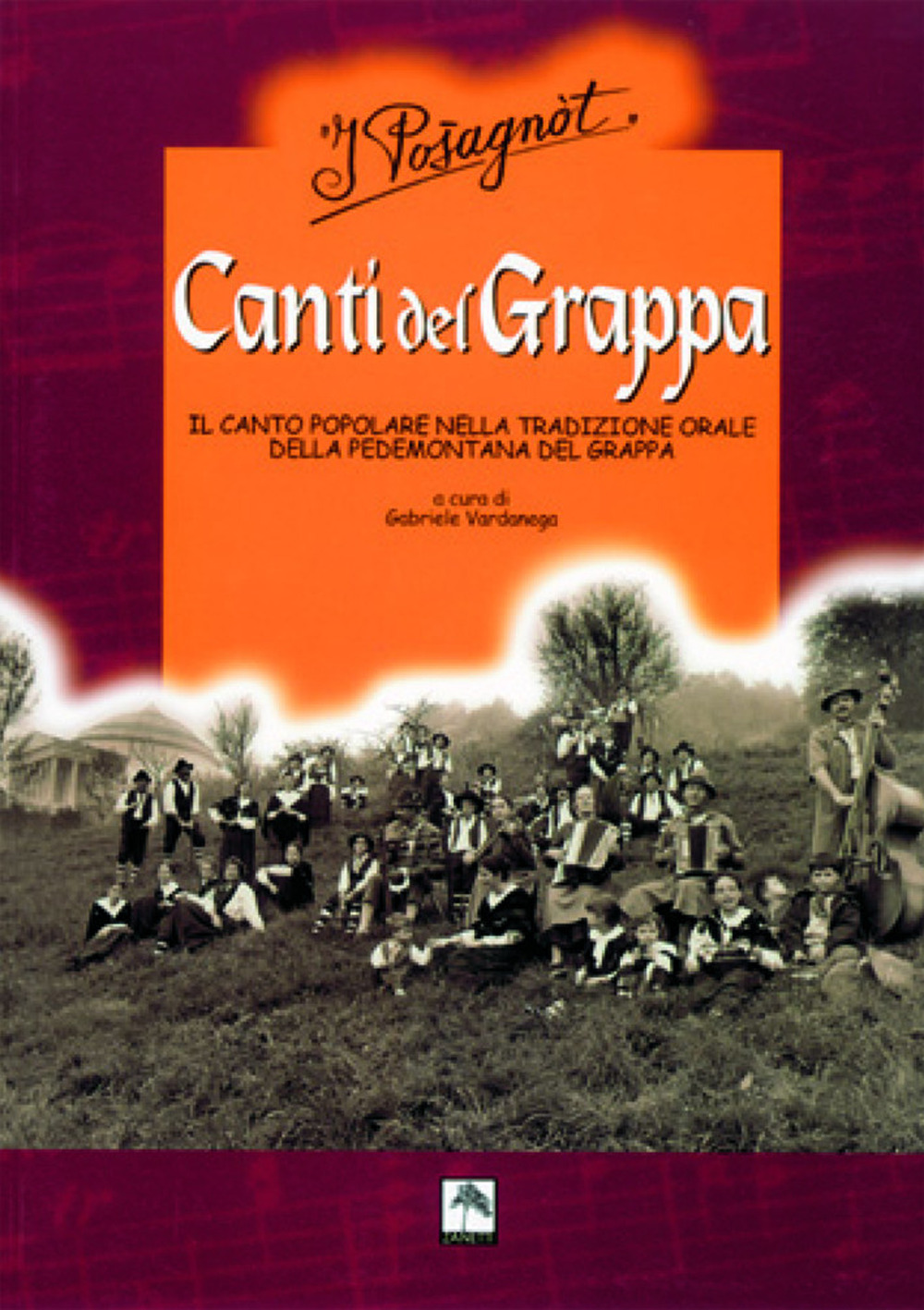 Canti del Grappa. Il canto popolare nella tradizione orale della Pedemontana del Grappa