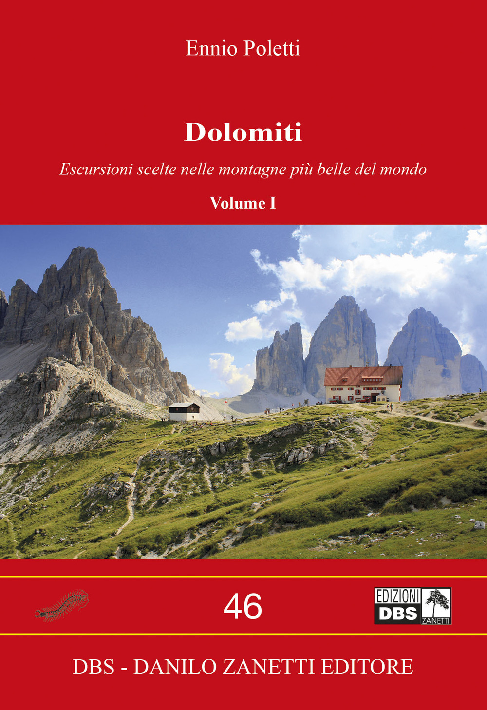 Dolomiti. Vol. 1: Escursioni scelte nelle montagne più belle del mondo