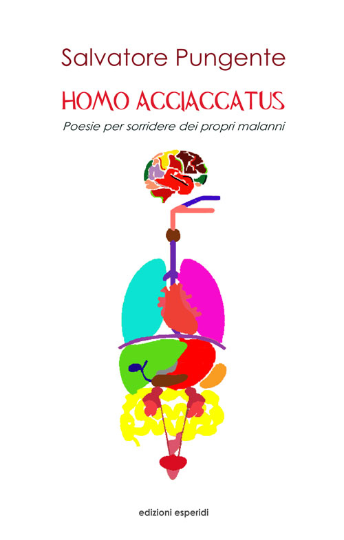 Homo acciaccatus. Poesie per sorridere dei propri malanni
