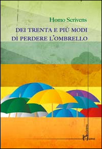 Del trenta e più modi di perdere l'ombrello