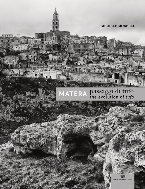 Passaggi di tufo-The evolution of tufo. Matera. Ediz. bilingue