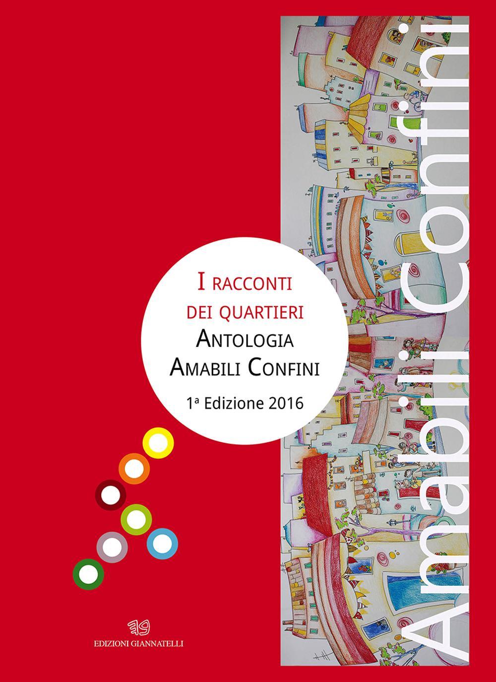 Antologia amabili confini (2016). Vol. 1: I racconti dei quartieri