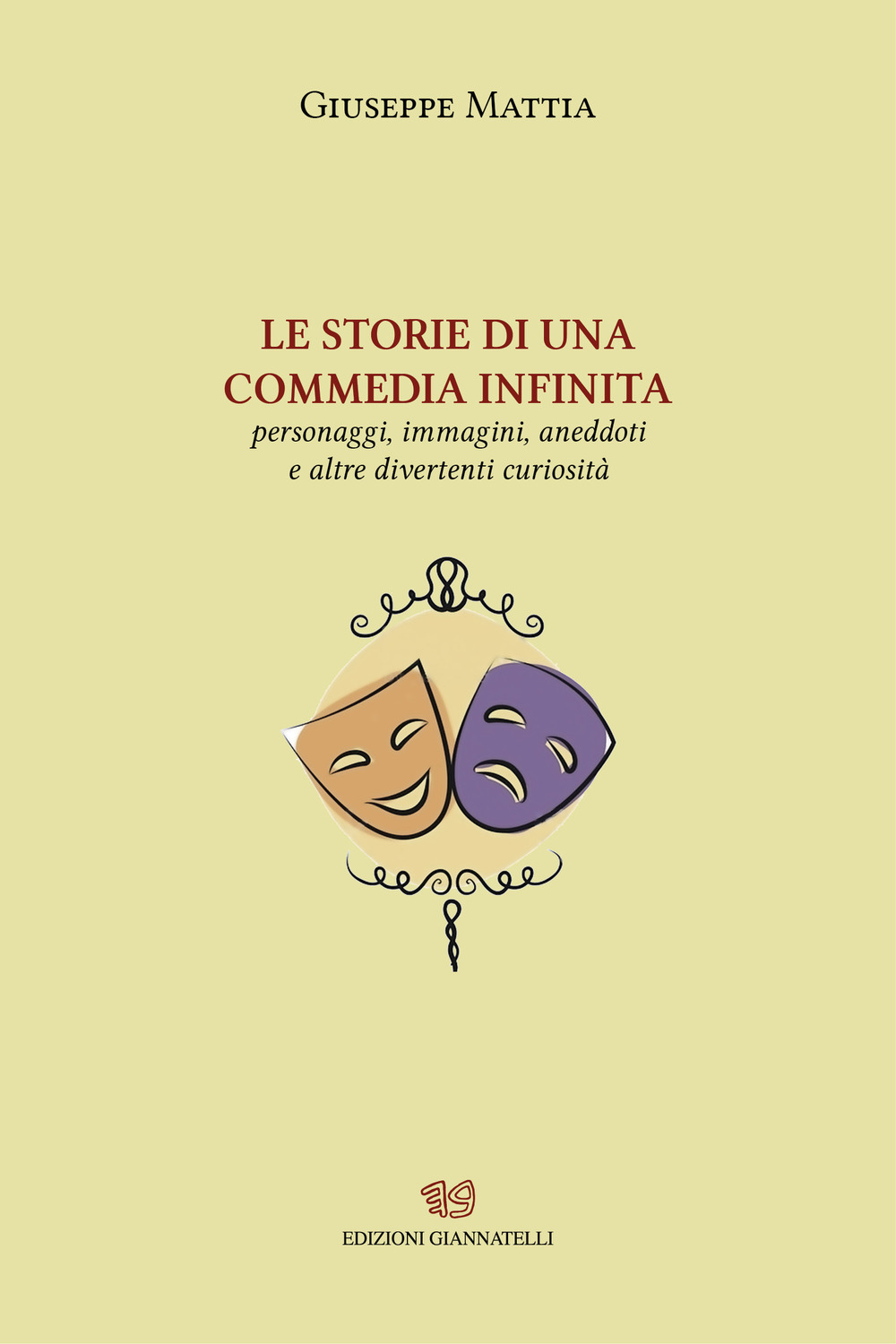 LE storie di una commedia infinita. Personaggi, immagini, aneddoti e altre divertenti curiosità. Nuova ediz.