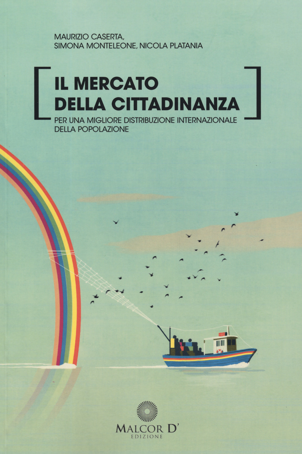 Il mercato della cittadinanza. Per una migliore distribuzione internazionale della popolazione